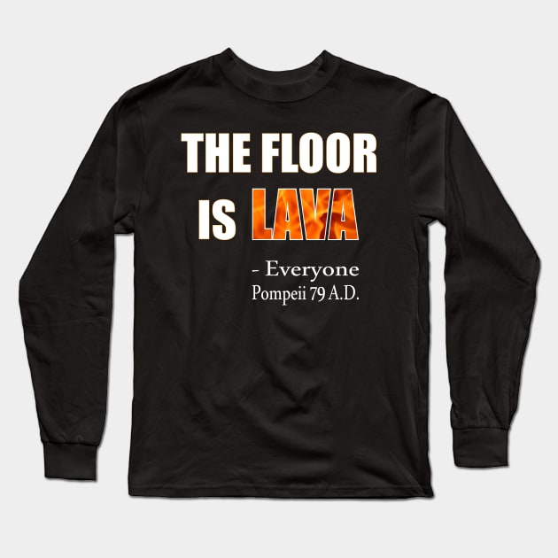 The Floor Is Lava Long Sleeve T-Shirt by Slap Cat Designs